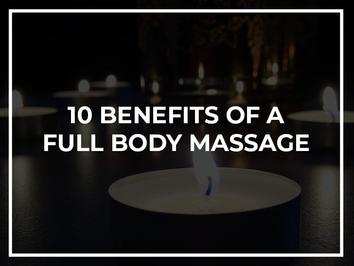 10 benefits of a full body massage