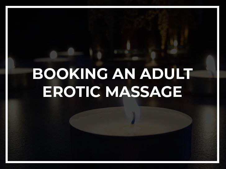 Booking an Adult Erotic Massage